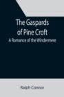 Image for The Gaspards of Pine Croft : A Romance of the Windermere