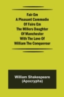 Image for Fair Em A Pleasant Commodie Of Faire Em The Millers Daughter Of Manchester With The Love Of William The Conquerour