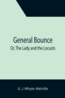 Image for General Bounce; Or, The Lady and the Locusts