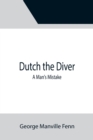Image for Dutch the Diver A Man&#39;s Mistake