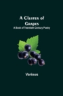 Image for A Cluster of Grapes; A Book of Twentieth Century Poetry