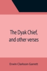 Image for The Dyak Chief, and other verses