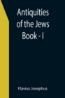 Image for Antiquities of the Jews; Book - I