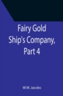 Image for Fairy Gold Ship&#39;s Company, Part 4.