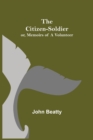 Image for The Citizen-Soldier; or, Memoirs of a Volunteer