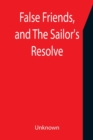 Image for False Friends, and The Sailor&#39;s Resolve
