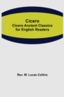 Image for Cicero; Cicero Ancient Classics for English Readers