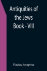 Image for Antiquities of the Jews; Book - VIII