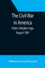 Image for The Civil War in America; Fuller&#39;s Modern Age, August 1861