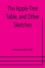 Image for The Apple-Tree Table, and Other Sketches