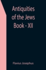 Image for Antiquities of the Jews; Book - XII