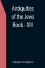 Image for Antiquities of the Jews; Book - XIII