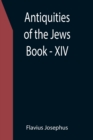 Image for Antiquities of the Jews; Book - XIV