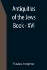 Image for Antiquities of the Jews; Book - XVI