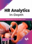 Image for HR Analytics In-Depth: Using Excel tools to Solve HR Analytics at Work