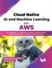 Image for Cloud Native AI and Machine Learning on AWS
