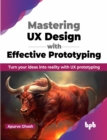 Image for Mastering UX Design with Effective Prototyping