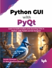 Image for Python GUI with PyQt : Learn to build modern and stunning GUIs in Python with PyQt5 and Qt Designer