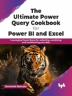 Image for The Ultimate Power Query Cookbook for Power BI and Excel : Leveraging Power Query for collecting, combining and transforming your data