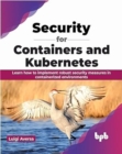 Image for Security for Containers and Kubernetes : Learn how to implement robust security measures in containerized environments