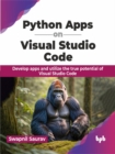 Image for Python Apps on Visual Studio Code : Develop apps and utilize the true potential of Visual Studio Code
