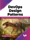 Image for DevOps Design Pattern : Implementing DevOps best practices for secure and reliable CI/CD pipeline