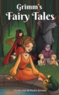 Image for Grimms&#39; Fairy Tales : Welcome to the World of Fantasy and Magic