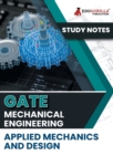 Image for GATE Mechanical Engineering Applied Mechanics and Design Topic-wise Notes A Complete Preparation Study Notes with Solved MCQs