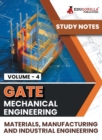 Image for GATE Mechanical Engineering Materials, Manufacturing and Industrial Engineering (Vol 4) Topic-wise Notes A Complete Preparation Study Notes with Solved MCQs