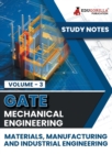 Image for GATE Mechanical Engineering Materials, Manufacturing and Industrial Engineering (Vol 3) Topic-wise Notes A Complete Preparation Study Notes with Solved MCQs