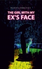 Image for Girl With My Ex&#39;s Face