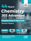 Image for 44 Years Chemistry Jee Advanced (19782021) + Jee Main Chapterwise &amp; Topicwise Solved Papers 17th Edition