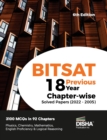 Image for Bitsat 18 Previous Year Chapter-Wise Solved Papers (2022 - 2005) Chemistry, Mathematics, English &amp; Logical Reasoning 3100 Pyqs