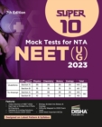 Image for Super 10 Mock Tests for New Pattern Nta Neet (Ug) 20237th Edition | Physics, Chemistry, Biologypcb | Optional   Questions | 5 Statement MCQS | Mock Tests | 100% Solutions | Improve Your Speed, Strike 