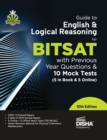 Image for Guide to English &amp; Logical Reasoning for Bitsat with Previous Year Questions &amp; 10 Mock Tests5 in Book &amp; 5 Online 10th Edition | Pyqs | Revision Material for Physics, Chemistry &amp; Mathematics |