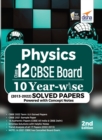 Image for Physics Class 12 CBSE Board 10 YEAR-WISE (2013 - 2022) Solved Papers powered with Concept Notes 2nd Edition
