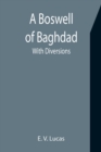 Image for A Boswell of Baghdad; With Diversions