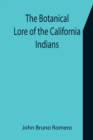 Image for The Botanical Lore of the California Indians with Side Lights on Historical Incidents in California