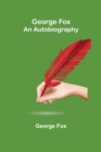 Image for George Fox : An Autobiography