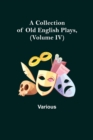 Image for A Collection of Old English Plays, (Volume IV)