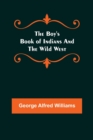 Image for The Boy&#39;s Book of Indians and the Wild West