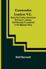 Image for Commander Lawless V.C.; Being the Further Adventures of Frank H. Lawless, Until Recently a Lieutenant in His Majesty&#39;s Navy