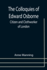 Image for The Colloquies of Edward Osborne; Citizen and Clothworker of London