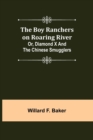 Image for The Boy Ranchers on Roaring River; Or, Diamond X and the Chinese Smugglers