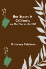Image for Boy Scouts in California; or, The Flag on the Cliff