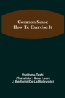 Image for Common Sense; How To Exercise It