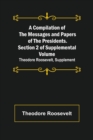 Image for A Compilation of the Messages and Papers of the Presidents. Section 2 of Supplemental Volume