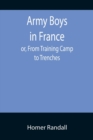 Image for Army Boys in France; or, From Training Camp to Trenches