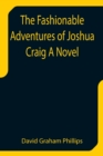 Image for The Fashionable Adventures of Joshua Craig A Novel