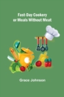 Image for Fast-Day Cookery or Meals without Meat